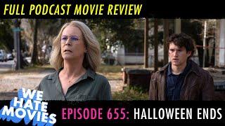 We Hate Movies - Halloween Ends (2022) Comedy Podcast Movie Review