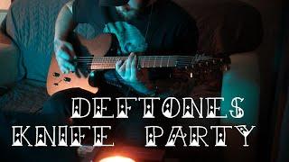 Deftones - Knife Party (Guitar Cover)