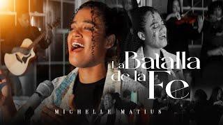 La Batalla de la Fe (Original) - Michelle Matius