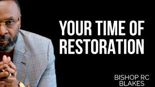 THE TIME TO RECOVER ALL YOU HAVE LOST by Bishop RC Blakes