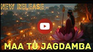 Maa Tu Jagdamba | Navratri Special | FilmVideo -Ashtaar Films | Mataji New Video Song