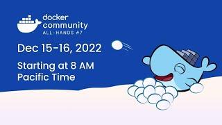 Docker Community All-Hands 7 - Day 2