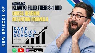 Klaviyo Filed Their S-1 and Gross Revenue Retention Formula | SaaS Metrics School | The SaaS CFO