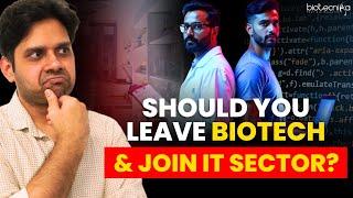 The Big Question: Should You Leave Biotech Field & Join IT Sector? #biotech #IT #career