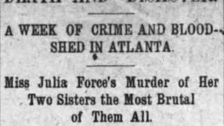 1893- Atlanta’s “Lizzie Borden”.  Brutal murder shocked Atlanta society!