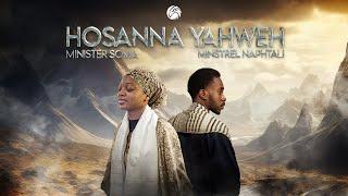 HOSANNA YAHWEH - Minister Soma & Minstrel Naphtali (Official Lyric Video)