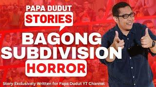 BAGONG SUBDIVISION | BELAMY | PAPA DUDUT STORIES HORROR