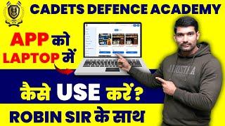 How To Use Cadets Defence Academy Application in Laptop by Robin Sir
