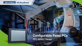 [IoT Academy] PPC-6000C: Configurable Panel PCs, Advantech. EN