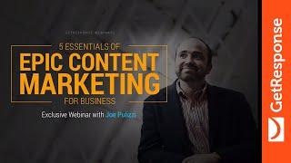 Joe Pulizzi on Epic Content Marketing | GetResponse Webinar