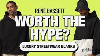 René Bassett LUXURY STREETWEAR Blanks (Worth The Hype?)