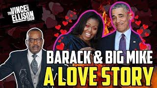 Barack & Big Mike: A Love Story!!