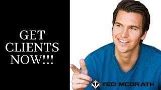 Get Clients In the Next 30 Days - Online Business - Ted McGrath