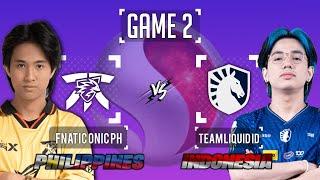 FNATIC ONIC PH vs TEAM LIQUID ID GAME 2 (PHILIPPINES vs INDONESIA) | ESL SNAPDRAGON PRO SERIES