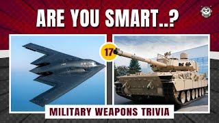 How Smart Are You? | Military Weapons Trivia | 30 Most Powerful War Weapons  KnowlEdges #65