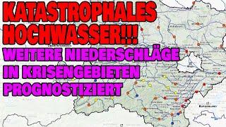 Katastrophales Hochwasser!!! - Weitere Starkniederschläge in betroffenen Gebieten möglich