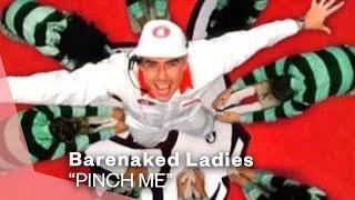 Barenaked Ladies - Pinch Me (Official Music Video) | Warner Vault