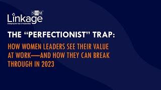 The “Perfectionist” Trap: The Latest Data on Women in the Workplace