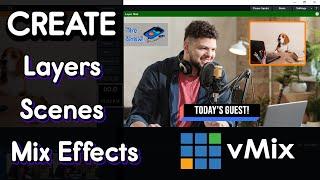 vMix Layers Tutorial- Easily create scenes or mix effects with vMix.