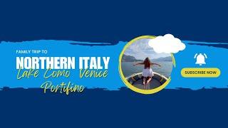 NORTHERN ITALY FAMILY ADVENTURE!