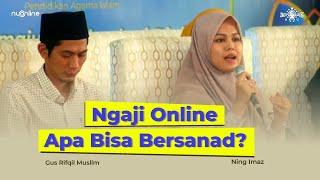 Ungkap Kelebihan dan Kekurangan Ngaji Online, Sanad Ilmunya Bagaimana? | Gus Rifqil & Ning Imaz