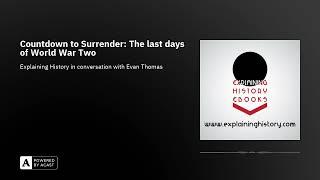 Countdown to Surrender: The last days of World War Two