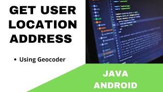 ANDROID - GET USER LOCATION ADDRESS USING GEOCODER || TUTORIAL IN JAVA ||