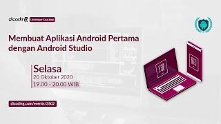 Dicoding Developer Coaching #6: Android | Membuat Aplikasi Android Pertama dengan Android Studio