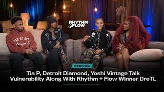 Tia P, Detroit Diamond, Yoshi Vintage Talk Vulnerability Along With Rhythm + Flow Winner DreTL