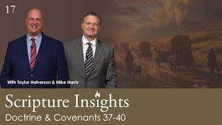Doctrine & Covenants 37-40. Lesson 17. CFM 2025. Scripture Insights