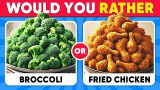 Would You Rather...? JUNK FOOD  vs  HEALTHY FOOD