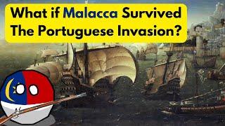 What if Malacca Survived Portuguese Invasion in 1511? - Alternative History