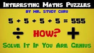 Interesting Math Puzzles || Solve If You Are Genius || Mr. Study Guru