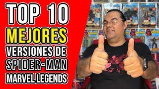 TOP 10 MEJORES VERSIONES DE SPIDER-MAN EN MARVEL LEGENDS