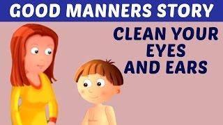 How to Clean Eyes and Ears - Good Habits and Manners | Kids Animated Video