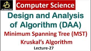 Minimum Spanning Tree (MST) | Kruskal's Algorithm | Design & Analysis of Algorithm (DAA) | Lec-27