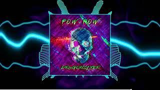DRaGONSLXER - Pow Pow (Official Audio)