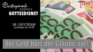 Livestream-Gottesdienst - 29.09.2024 CG Diespeck - BEI GELD HÖRT DER GLAUBE AUF?