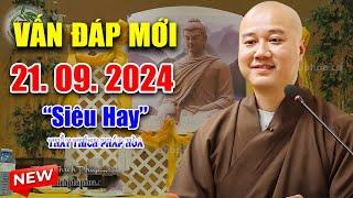 Vấn Đáp Mới "Câu Hỏi Siêu Hay" 27. 09. 2024 - Thầy Thích Pháp Hòa ( Đặc Biệt Hay )