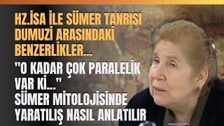 Hz.İsa İle Sümer Tanrısı Dumuzi Arasındaki Benzerlikler "O Kadar Çok Paralellik Var Ki..."