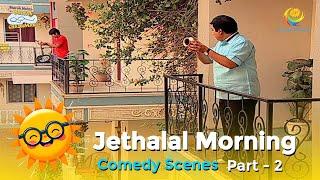 Jethalal Morning Scene! | Comedy Scenes | Part 2 | Taarak Mehta Ka Ooltah Chashmah