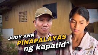 JUDY ANN PINA PAALIS SA KANILANG BAHAY NG KAPATID  WALA DAW ITONG KARAPATAN SA BAHAY?