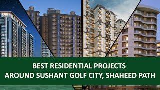 Best Residential Projects Near Sushant Golf City, Shaheed Path | 2, 3 & 4 BHK - Property Pedia