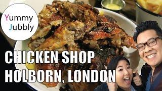 The Chicken Shop in Holborn London. YUMMY ROASTED AND GRILLED CHICKEN