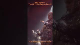 Julia Zivert - The Girl Who Bet on Zero!!! (Part VIII) #shortsy