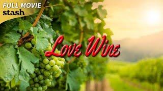 Love Wine | Romantic Comedy | Full Movie