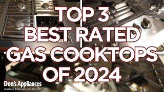 Top 3 Best Rated gas Cooktops of 2024