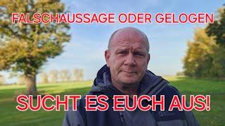 UNFASSBAR, DIESER MEISTER DER FALSCHAUSSAGEN ODER LÜGEN!