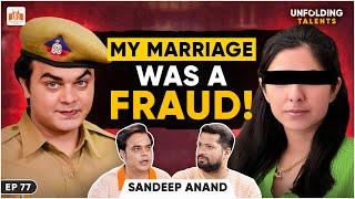 Sandeep Anand On May I Come In Madam, F.I.R, Fraud Marriage, Fake Media & Acting Struggle | UT EP 77