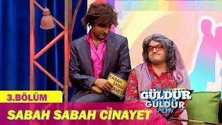 Güldür Güldür Show 3.Bölüm - Sabah Sabah Cinayet